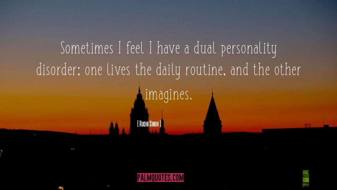 Ruchi Singh Quotes: Sometimes I feel I have