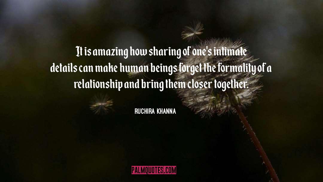 Ruchira Khanna Quotes: It is amazing how sharing