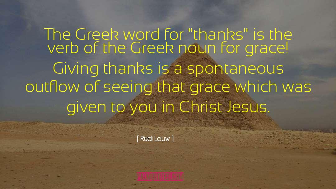 Rudi Louw Quotes: The Greek word for 