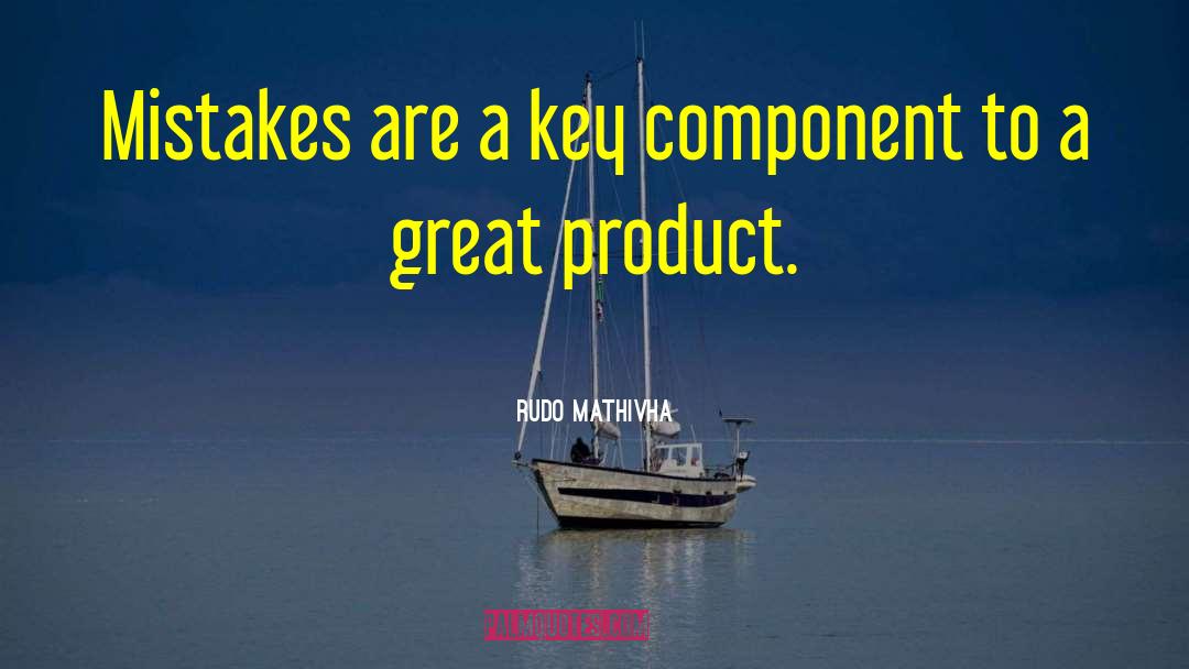 Rudo Mathivha Quotes: Mistakes are a key component