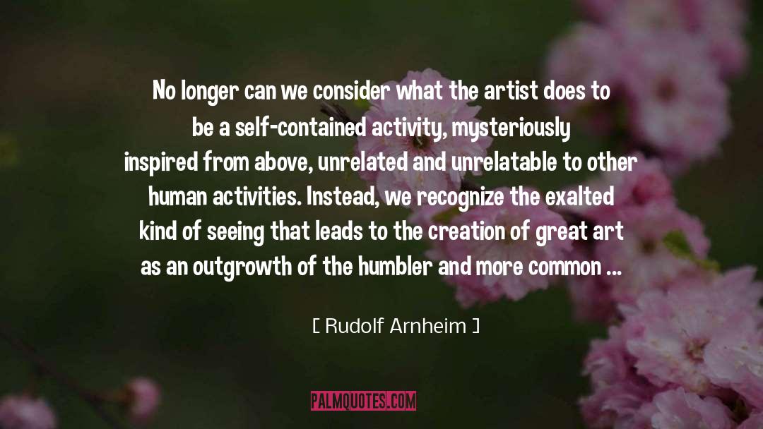 Rudolf Arnheim Quotes: No longer can we consider