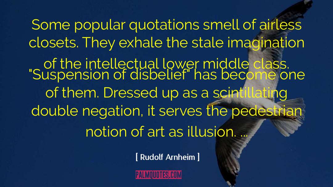 Rudolf Arnheim Quotes: Some popular quotations smell of