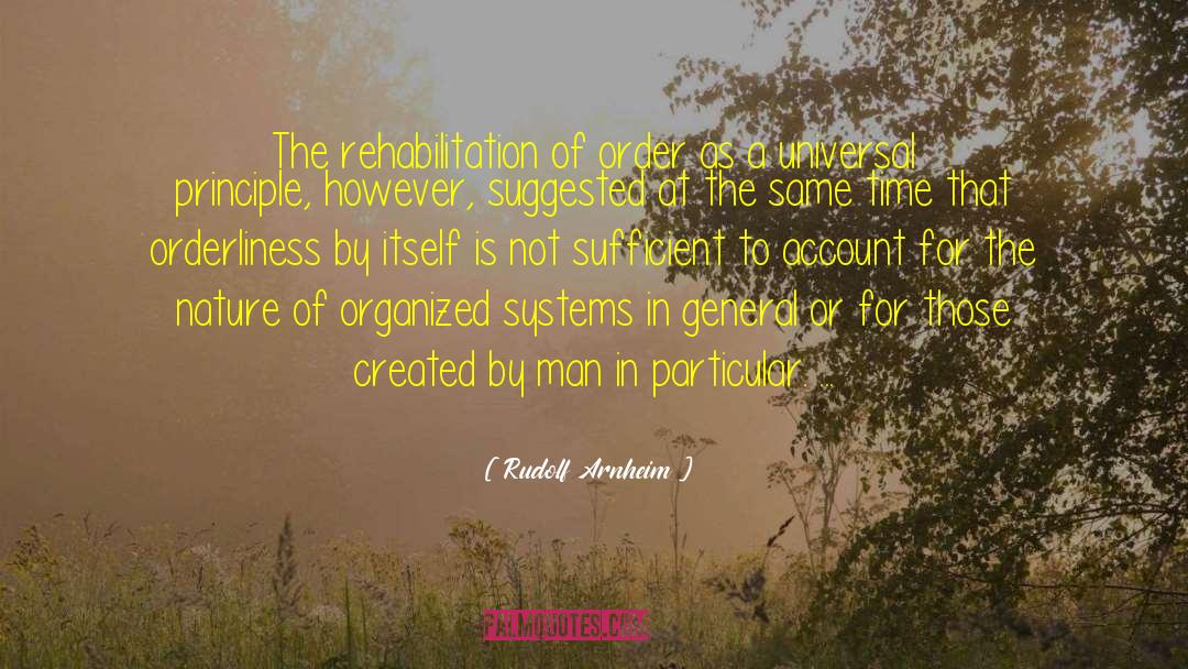 Rudolf Arnheim Quotes: The rehabilitation of order as