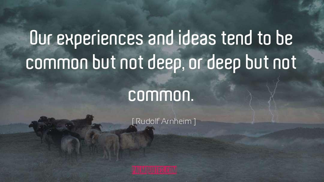Rudolf Arnheim Quotes: Our experiences and ideas tend