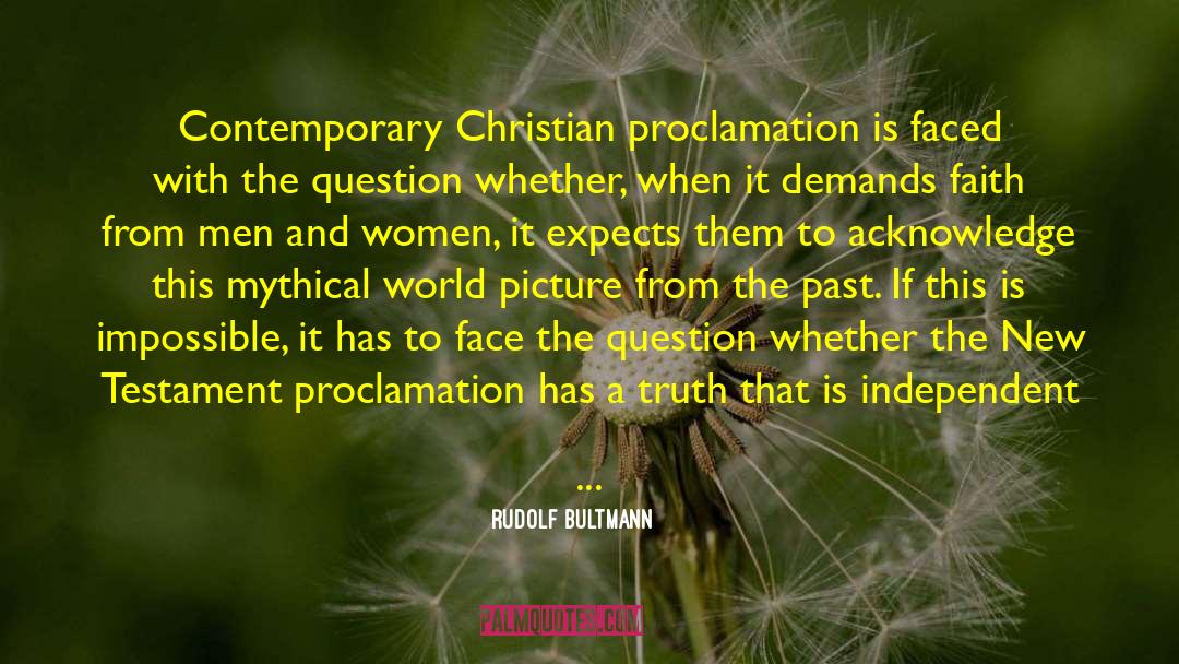 Rudolf Bultmann Quotes: Contemporary Christian proclamation is faced