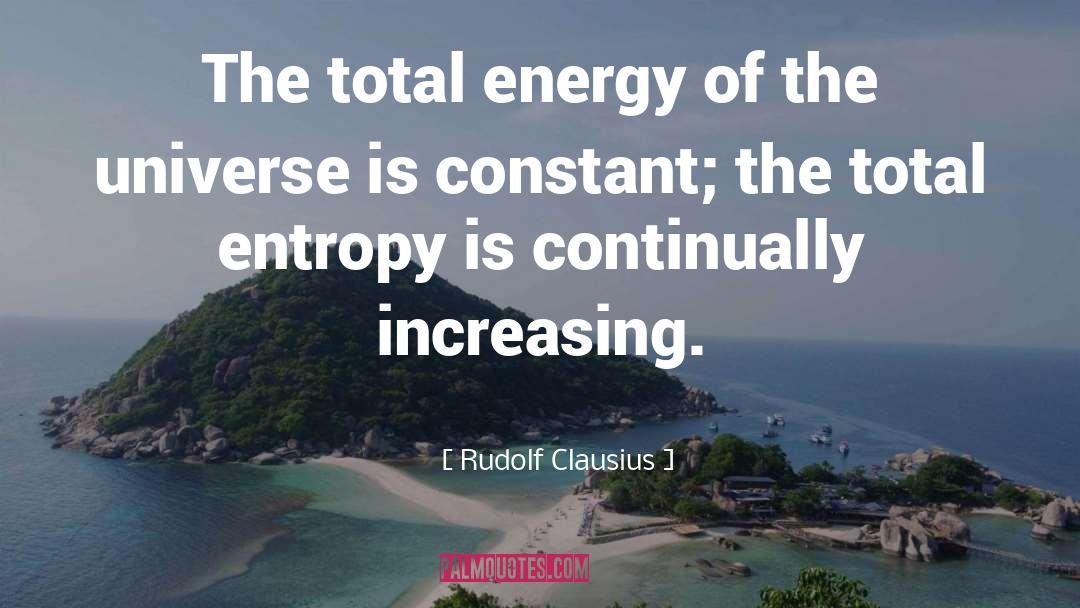 Rudolf Clausius Quotes: The total energy of the
