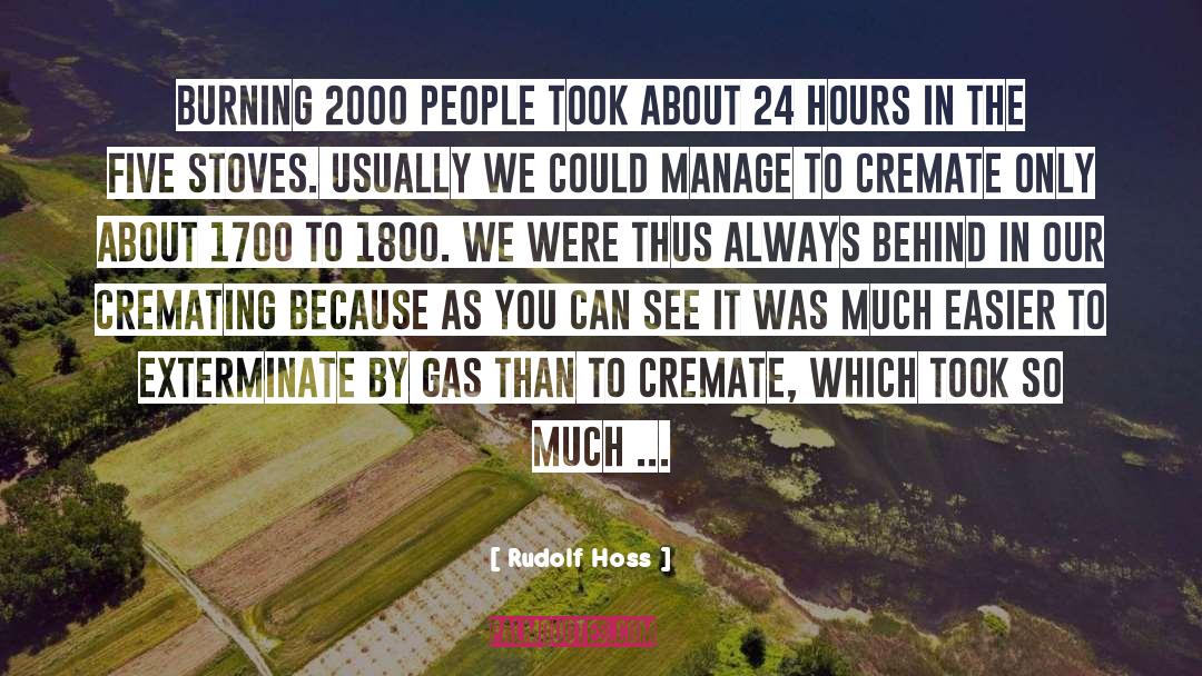 Rudolf Hoss Quotes: Burning 2000 people took about