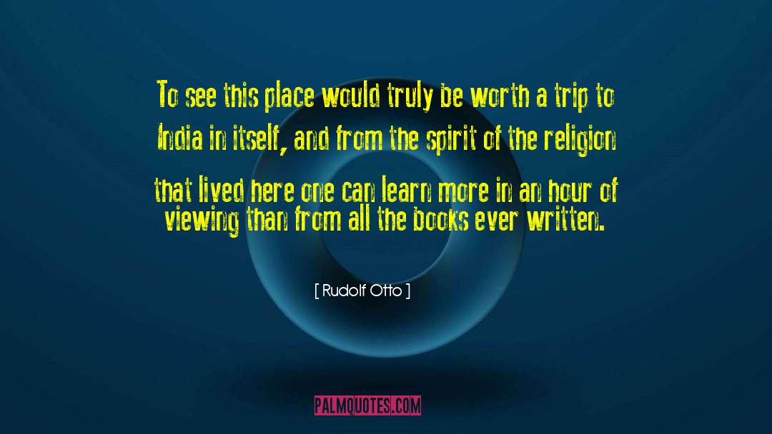 Rudolf Otto Quotes: To see this place would