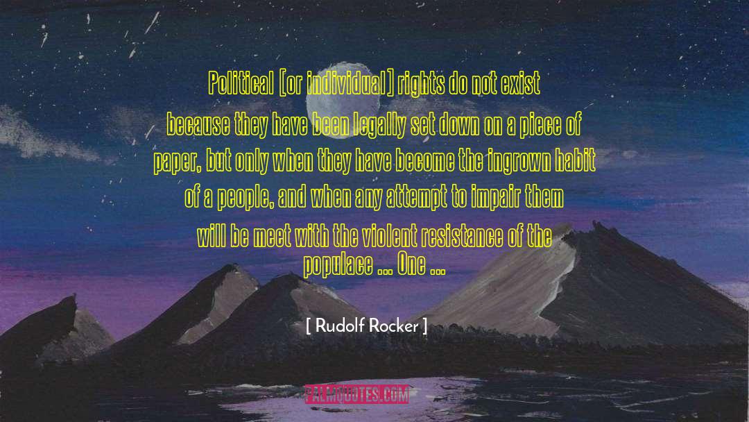 Rudolf Rocker Quotes: Political [or individual] rights do