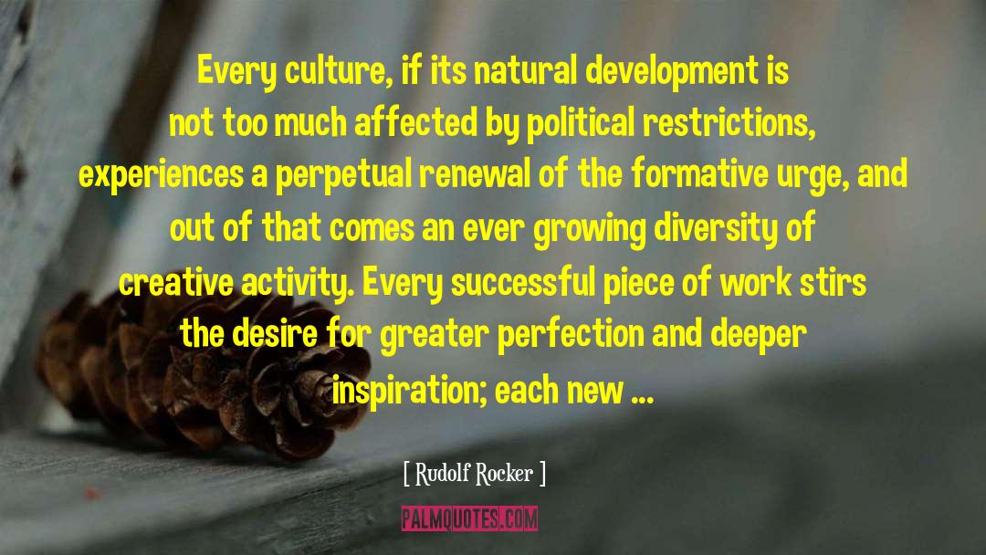 Rudolf Rocker Quotes: Every culture, if its natural