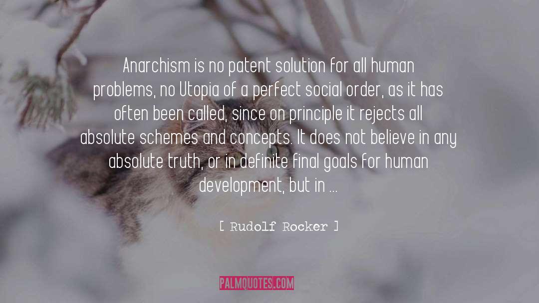 Rudolf Rocker Quotes: Anarchism is no patent solution