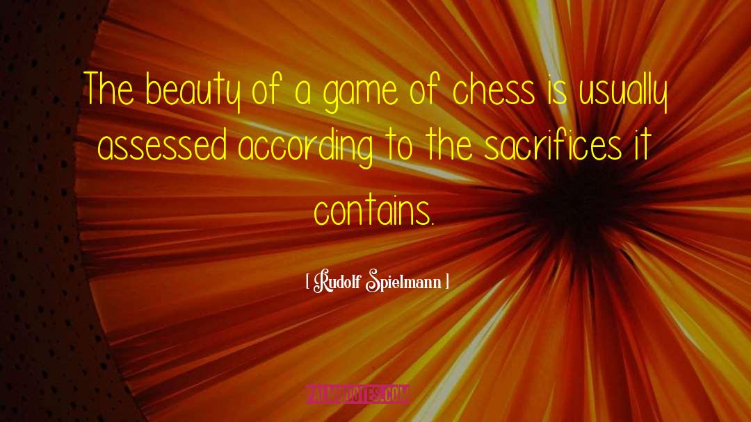 Rudolf Spielmann Quotes: The beauty of a game