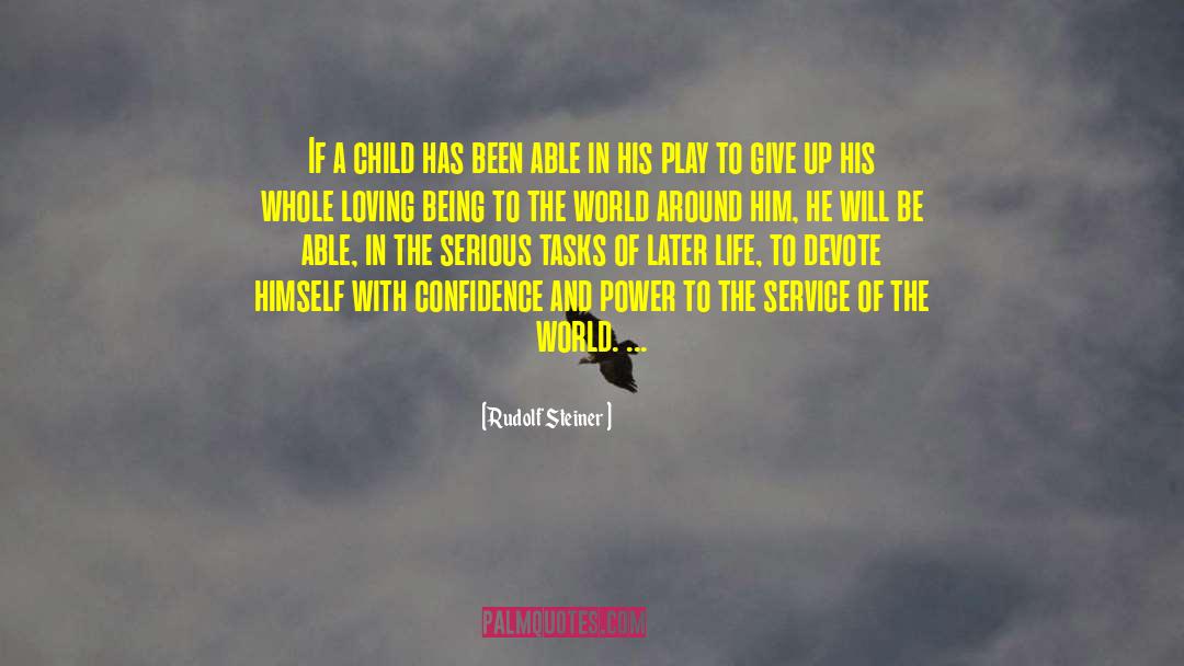 Rudolf Steiner Quotes: If a child has been