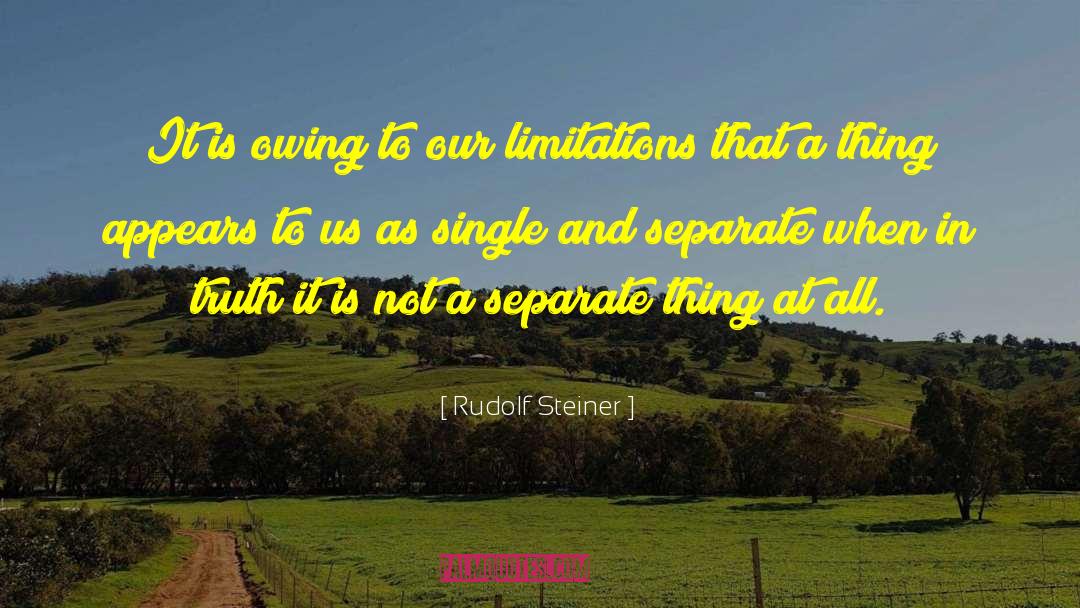 Rudolf Steiner Quotes: It is owing to our