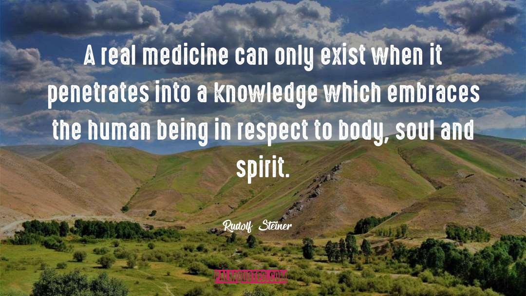 Rudolf Steiner Quotes: A real medicine can only