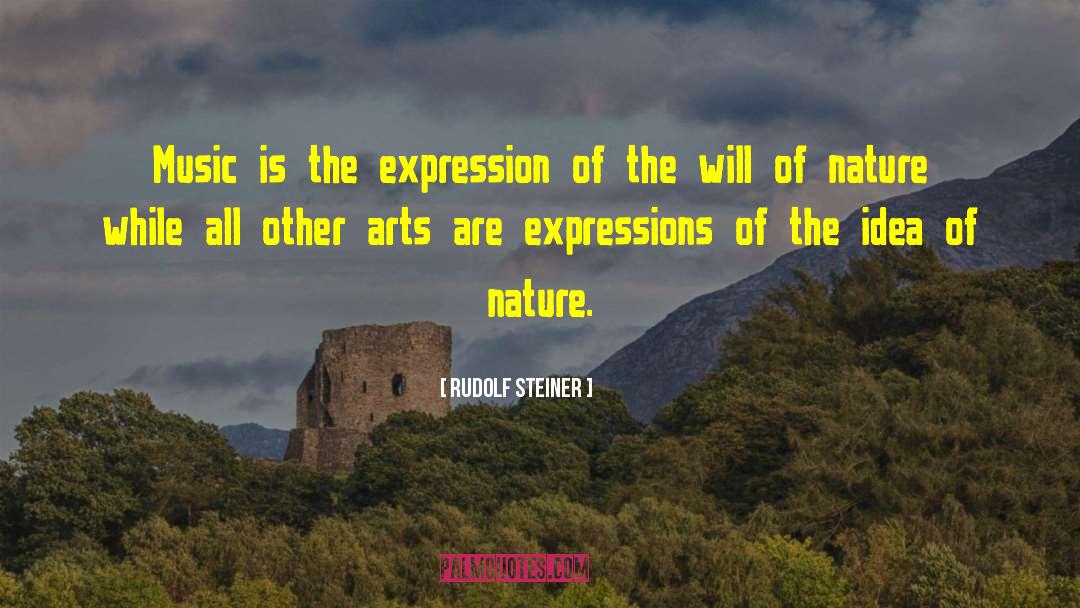 Rudolf Steiner Quotes: Music is the expression of