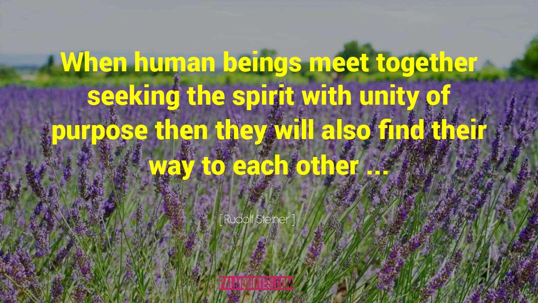 Rudolf Steiner Quotes: When human beings meet together