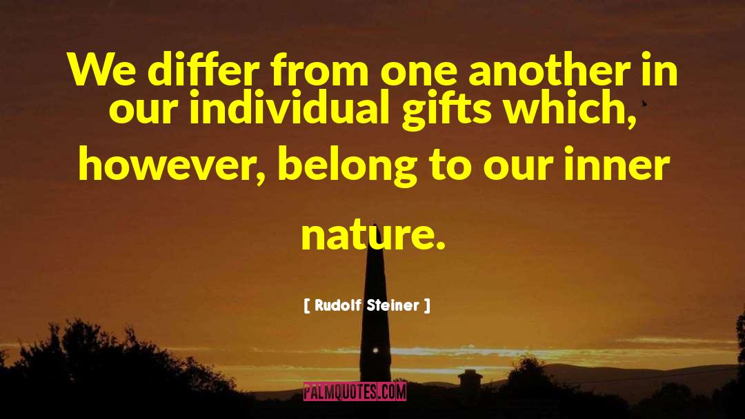 Rudolf Steiner Quotes: We differ from one another