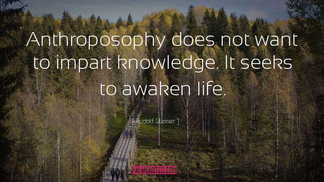 Rudolf Steiner Quotes: Anthroposophy does not want to