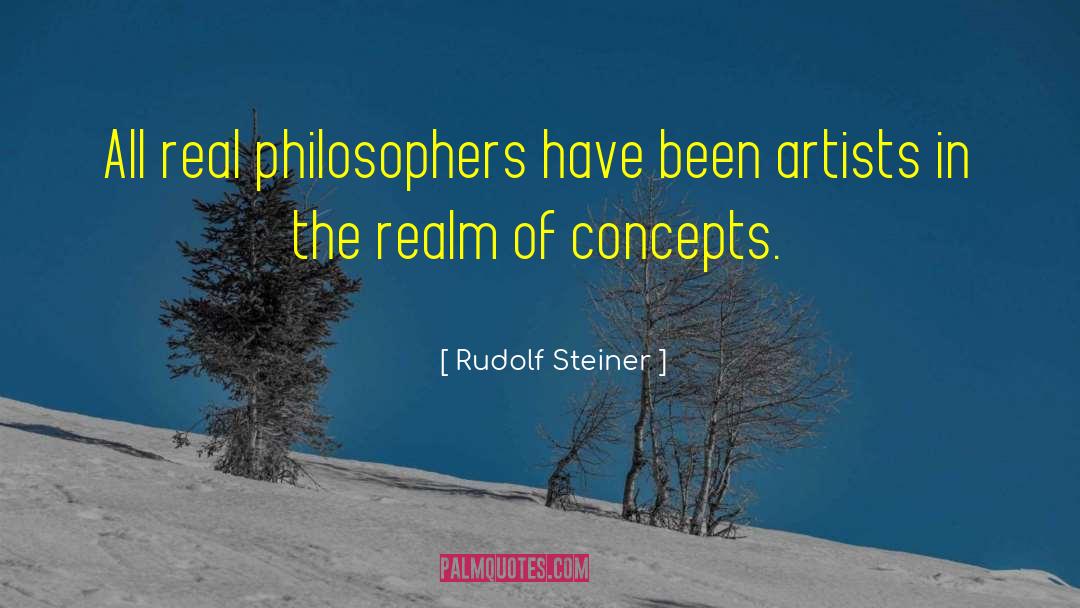 Rudolf Steiner Quotes: All real philosophers have been