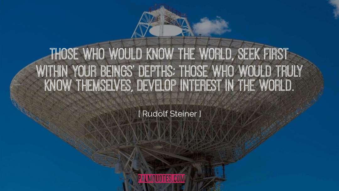 Rudolf Steiner Quotes: Those who would know the