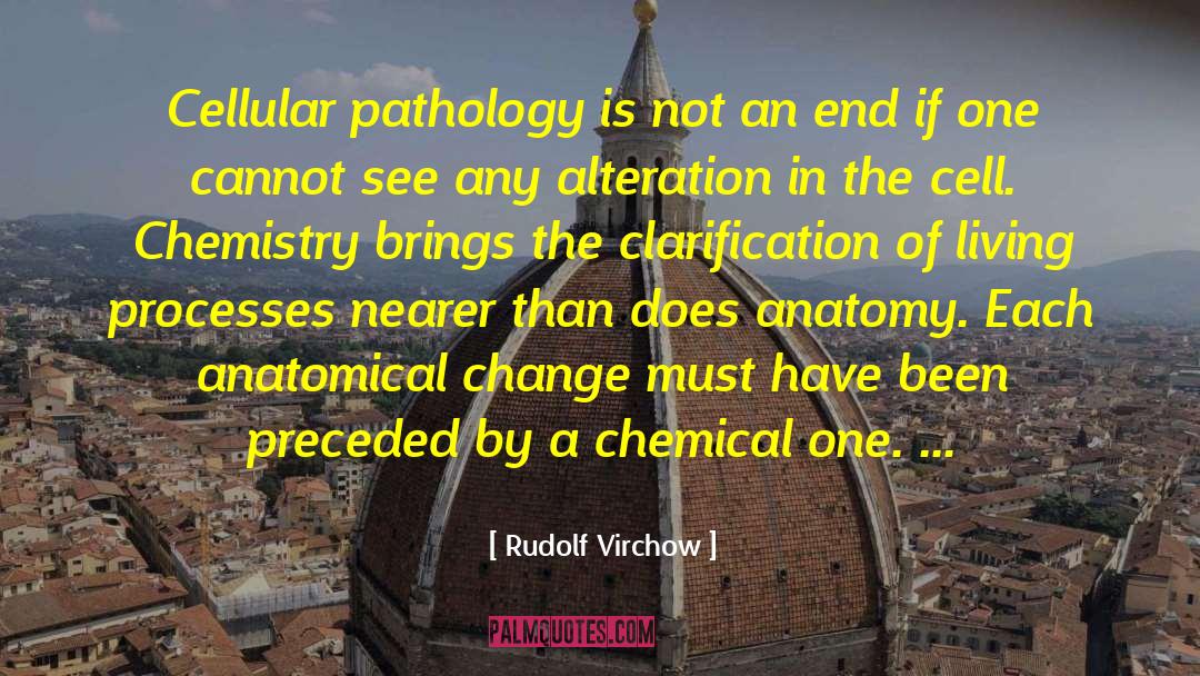 Rudolf Virchow Quotes: Cellular pathology is not an