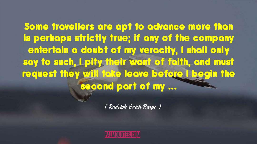 Rudolph Erich Raspe Quotes: Some travellers are apt to