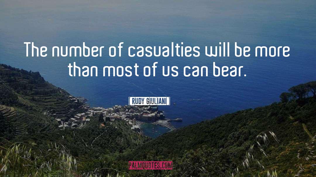 Rudy Giuliani Quotes: The number of casualties will