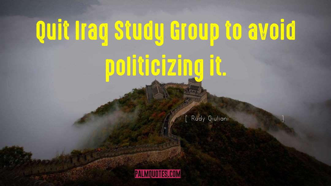 Rudy Giuliani Quotes: Quit Iraq Study Group to