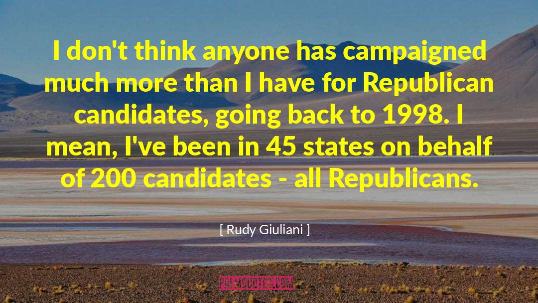 Rudy Giuliani Quotes: I don't think anyone has