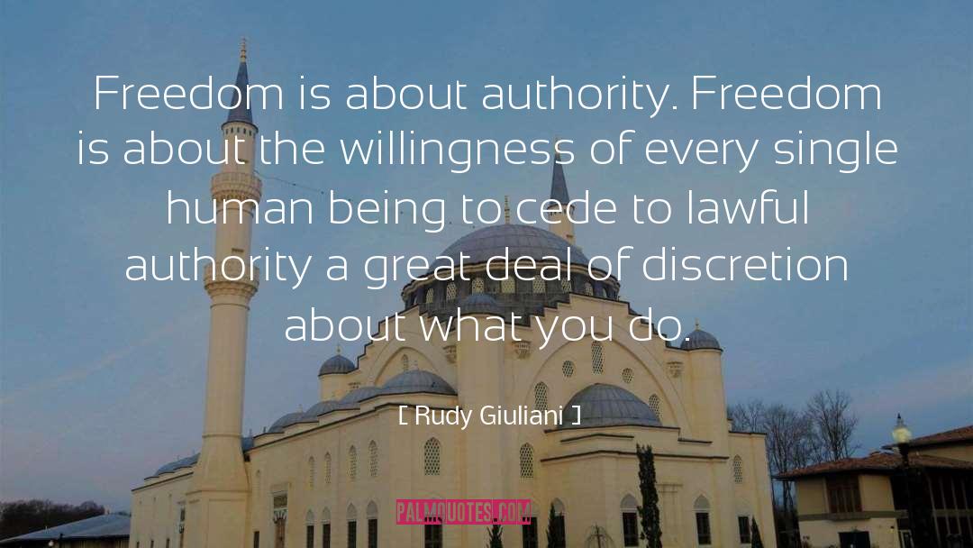 Rudy Giuliani Quotes: Freedom is about authority. Freedom