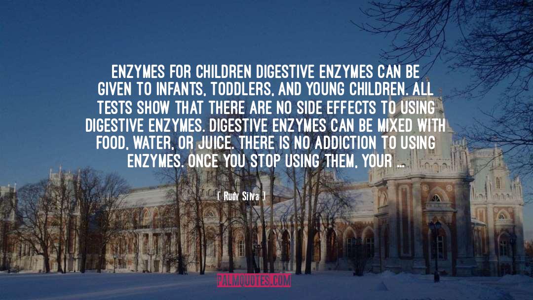 Rudy Silva Quotes: Enzymes for children Digestive enzymes