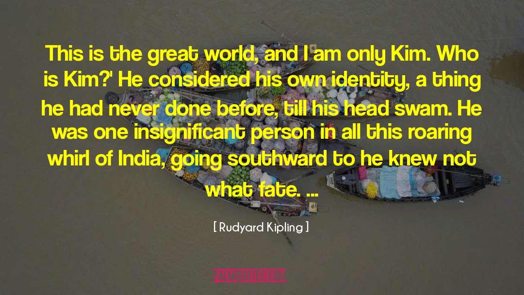 Rudyard Kipling Quotes: This is the great world,