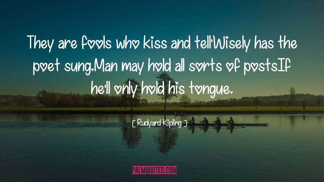 Rudyard Kipling Quotes: They are fools who kiss