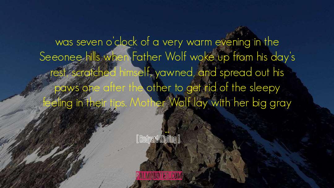 Rudyard Kipling Quotes: was seven o'clock of a