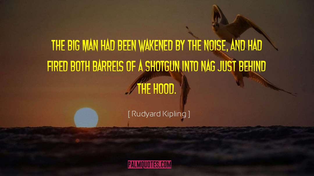 Rudyard Kipling Quotes: The big man had been