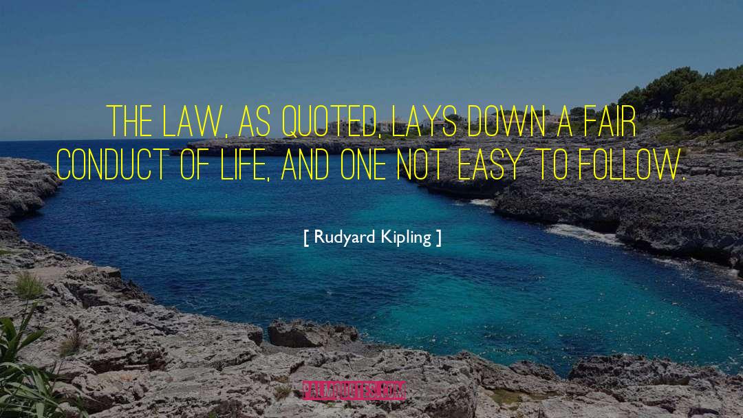Rudyard Kipling Quotes: The Law, as quoted, lays