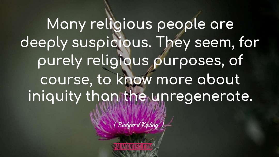 Rudyard Kipling Quotes: Many religious people are deeply