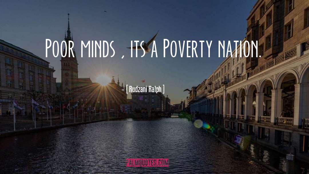 Rudzani Ralph Quotes: Poor minds , its a