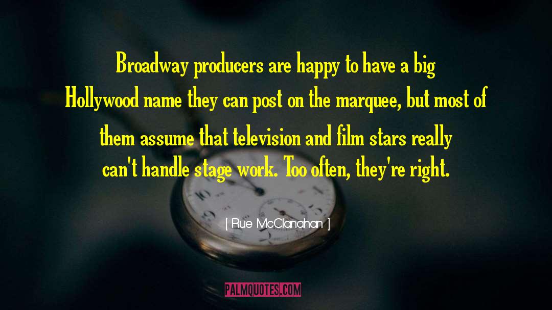Rue McClanahan Quotes: Broadway producers are happy to