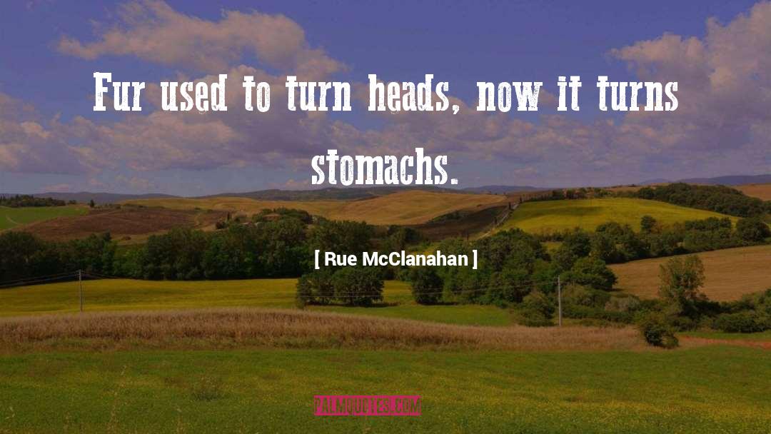 Rue McClanahan Quotes: Fur used to turn heads,