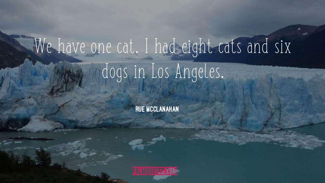 Rue McClanahan Quotes: We have one cat. I