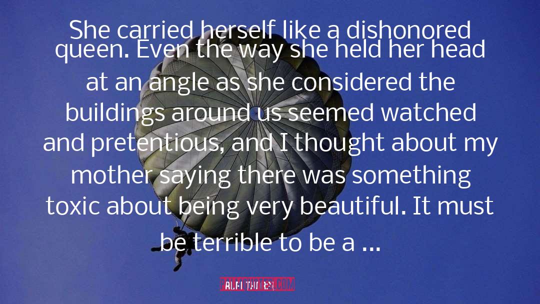 Rufi Thorpe Quotes: She carried herself like a