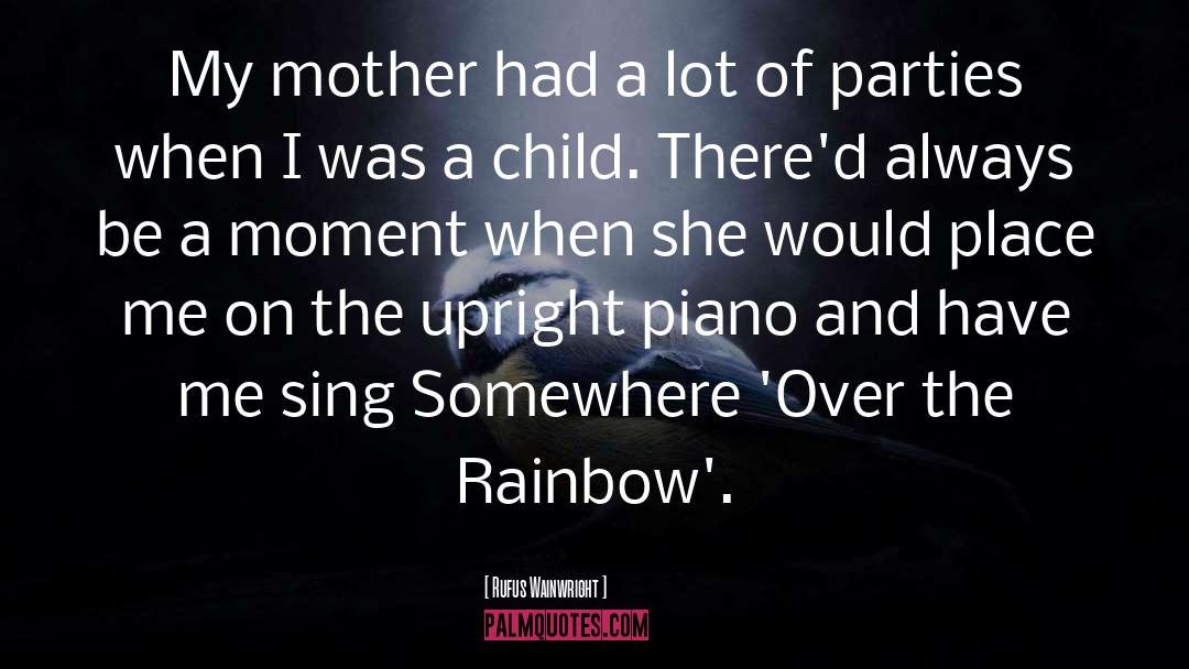 Rufus Wainwright Quotes: My mother had a lot