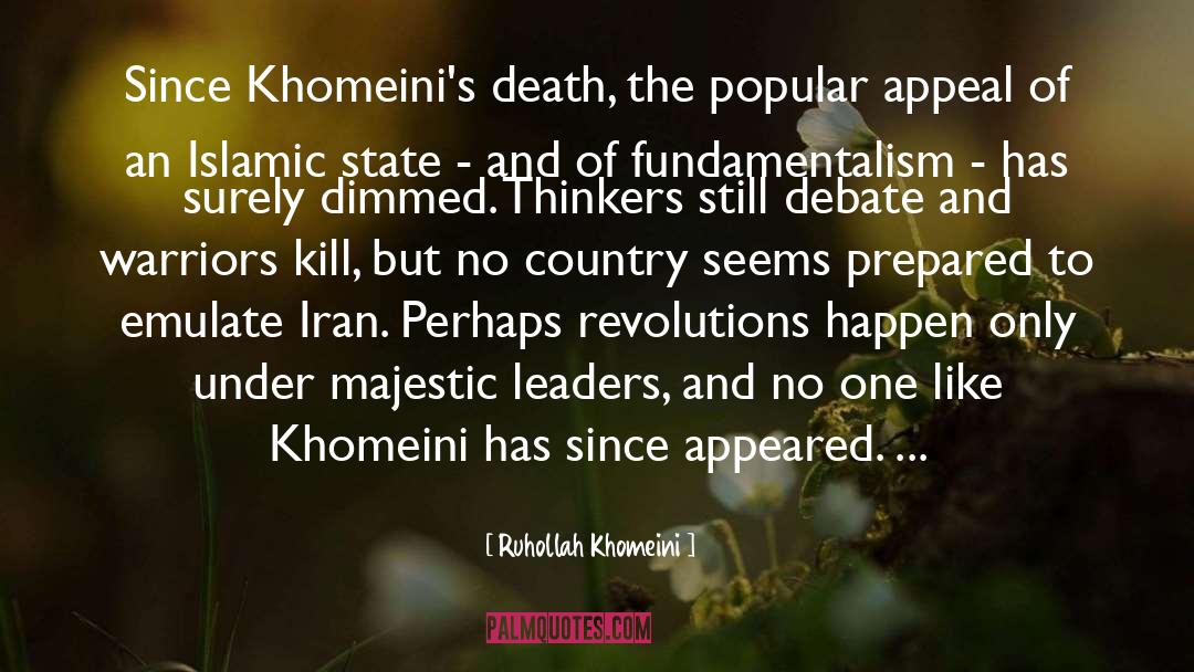 Ruhollah Khomeini Quotes: Since Khomeini's death, the popular