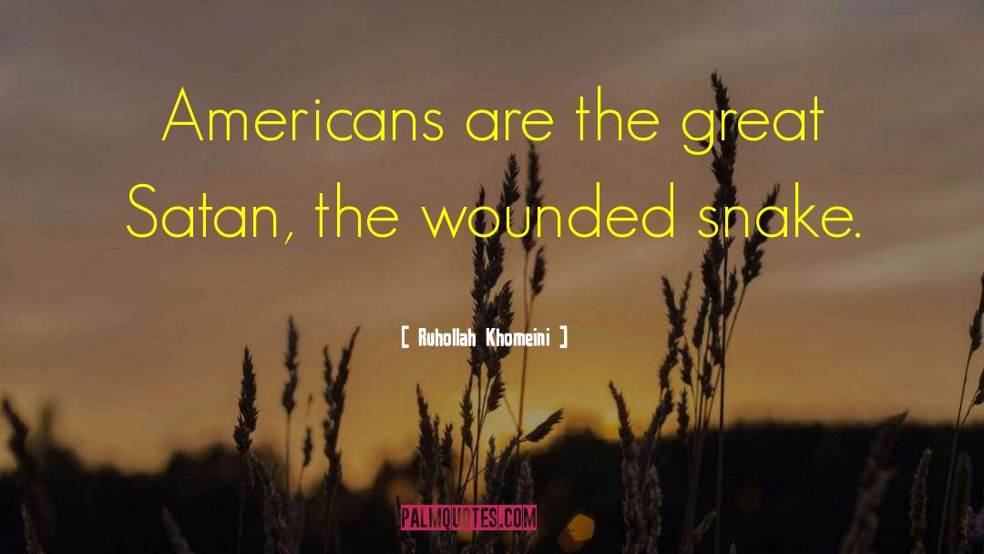 Ruhollah Khomeini Quotes: Americans are the great Satan,