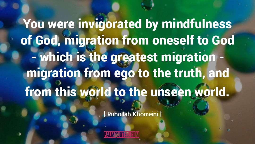 Ruhollah Khomeini Quotes: You were invigorated by mindfulness