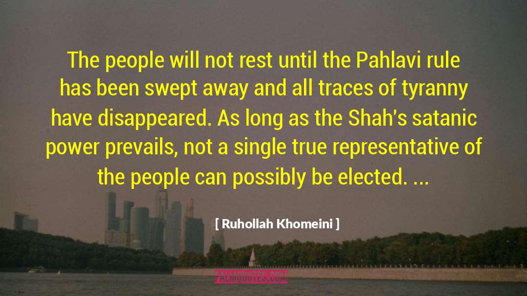 Ruhollah Khomeini Quotes: The people will not rest