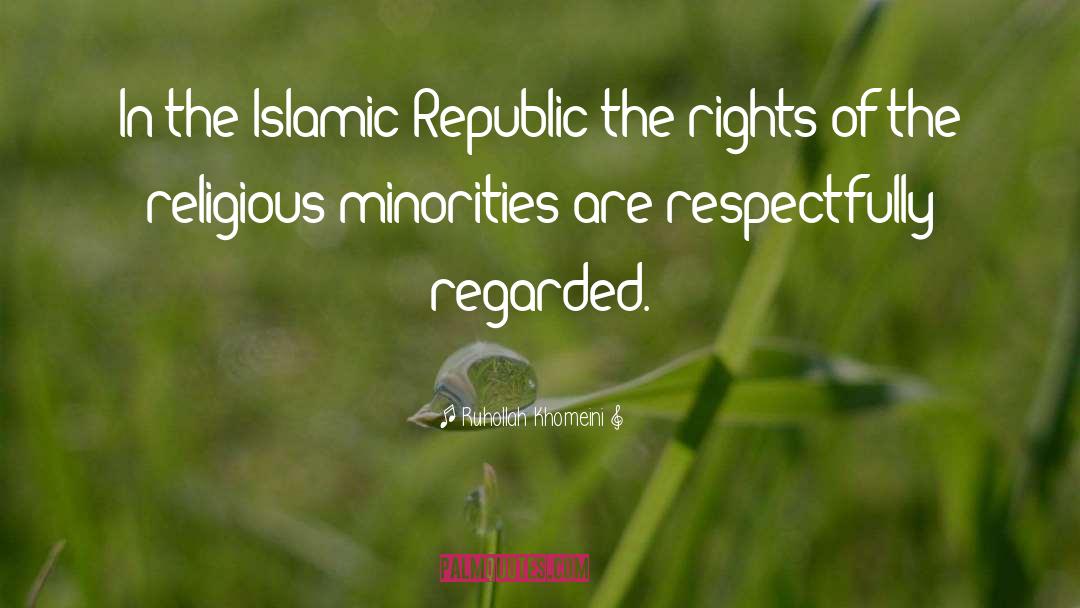 Ruhollah Khomeini Quotes: In the Islamic Republic the
