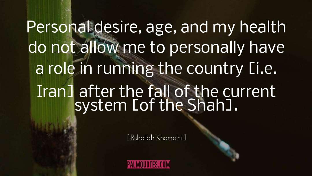 Ruhollah Khomeini Quotes: Personal desire, age, and my